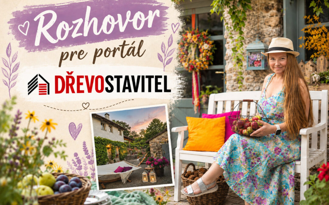 Dřevostavitel.cz – Její dům obdivují statisíce lidí. Dává přednost věcem z druhé ruky, ne trendům